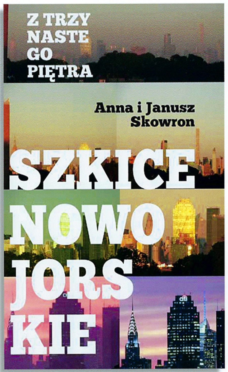 Z trzynastego piętra. Szkice nowojorskie - prezentacja książki Anna i Janusz Skowron